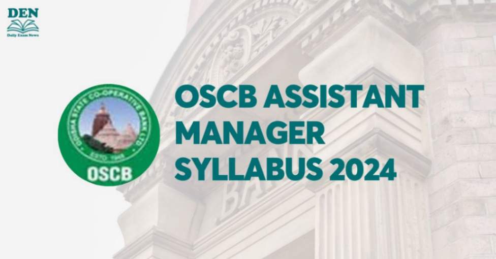 OSCB Assistant Manager Syllabus 2024, Explore Exam Pattern!