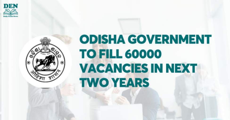 Odisha Government to Fill 60000 Vacancies in Next Two Years: Governor Raghubar Das