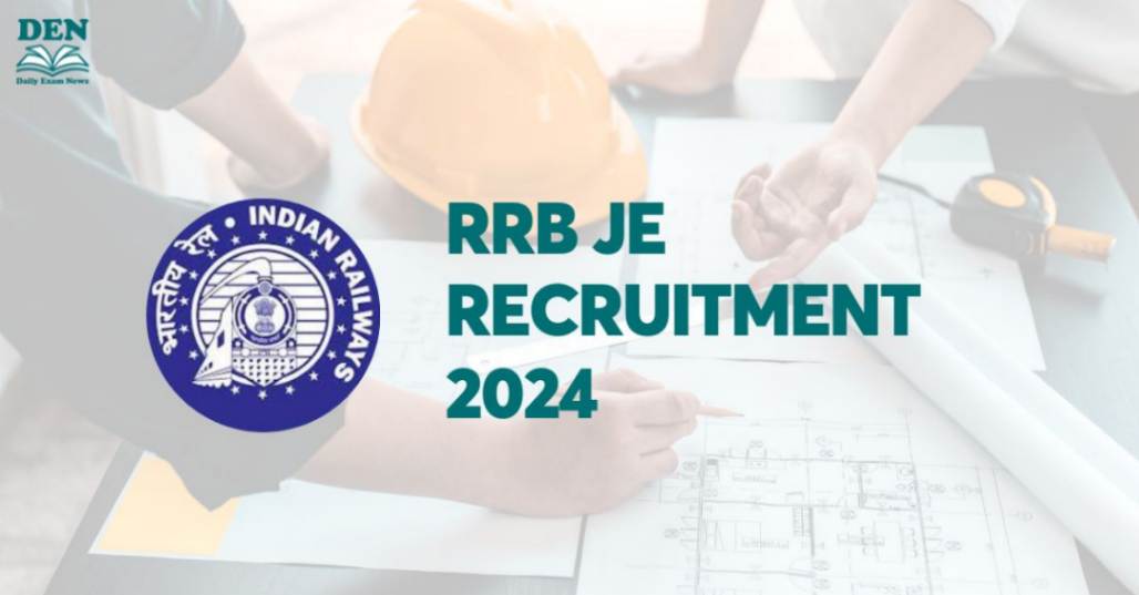 RRB JE Recruitment 2024, Check Selection Process & Eligibility!