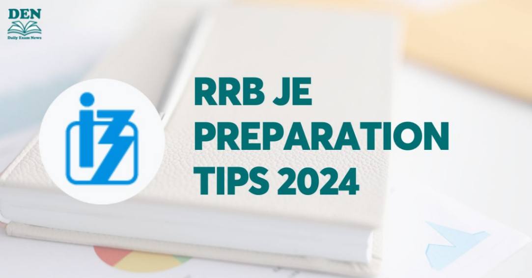 RRB JE Preparation Tips 2024, Crack the Exam With Effective Strategies!