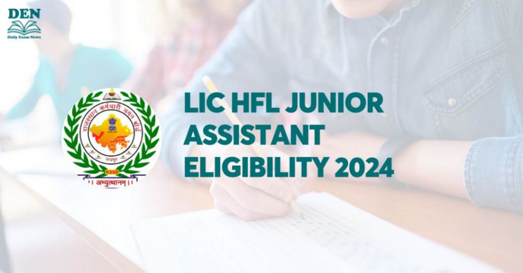 LIC HFL Junior Assistant Eligibility 2024, Check Age Limit & Education!