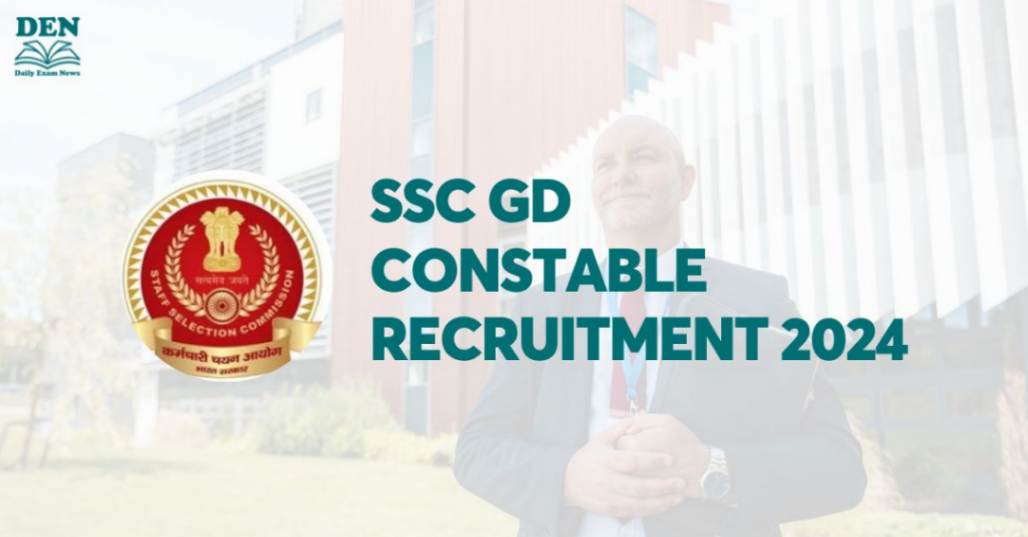 SSC GD Constable Recruitment 2024, Check Selection Process!