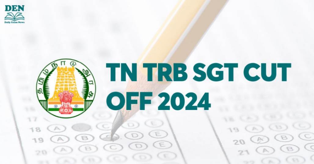 TN TRB SGT Cut Off 2024, Check Expected Cut Off!