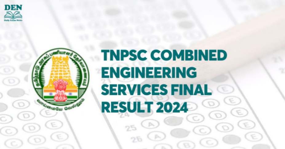 TNPSC Combined Engineering Services Final Result 2024, Download Here!
