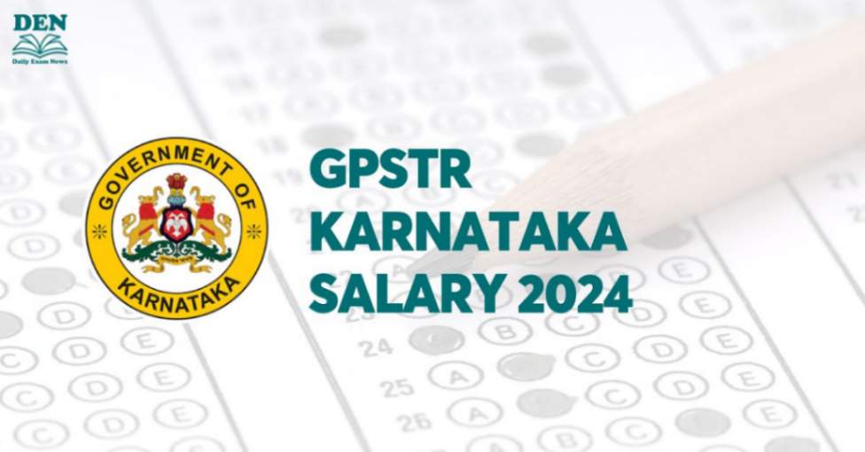 GPSTR Karnataka Salary 2024, Check Perks & Job Profile!