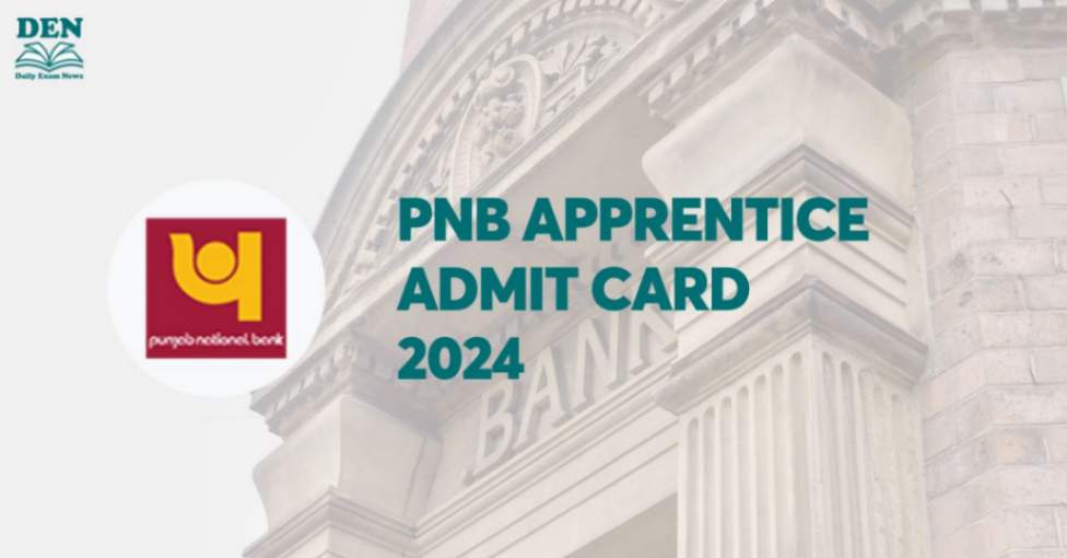 PNB Apprentice Admit Card 2024, Download Here!