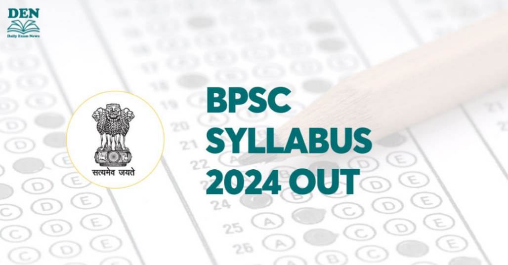 BPSC Syllabus 2024, Check Exam Pattern & Syllabus PDF!