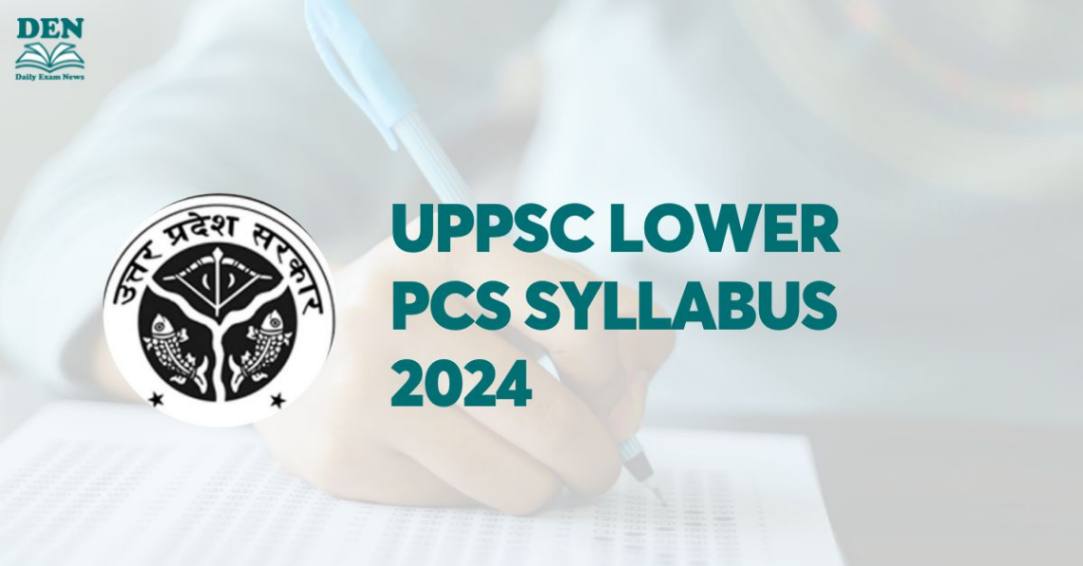 UPPSC Lower PCS Syllabus 2024, Explore Exam Pattern!