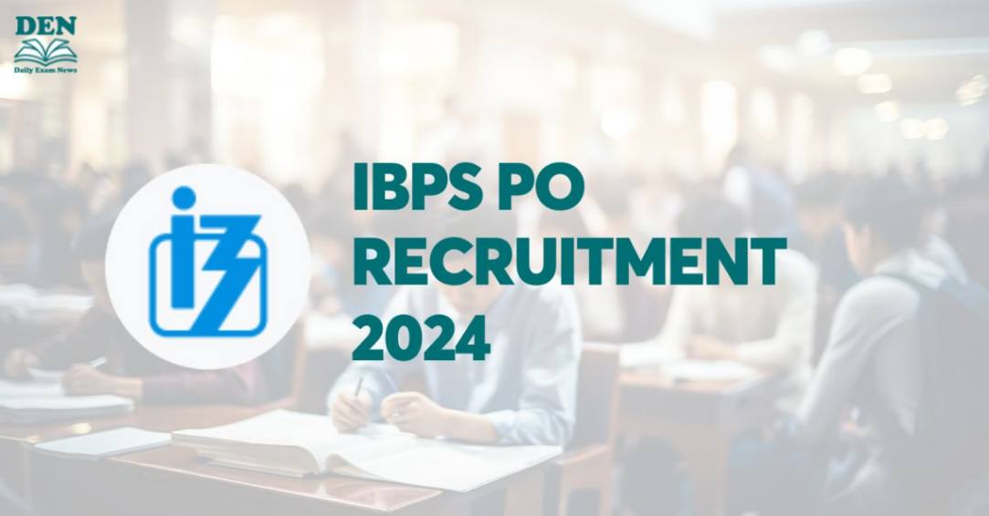 IBPS PO Recruitment 2024, Application Deadline Extended!