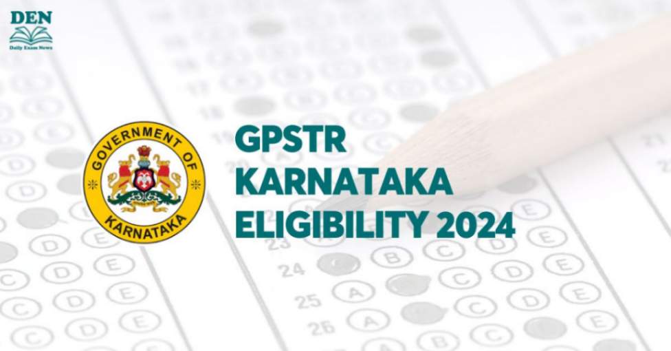 GPSTR Karnataka Eligibility 2024: Check Age Limit & Education!