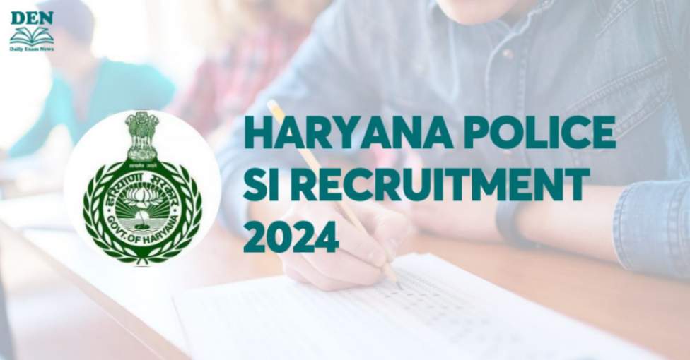 Haryana Police SI Recruitment 2024, Check Eligibility, Apply Here!