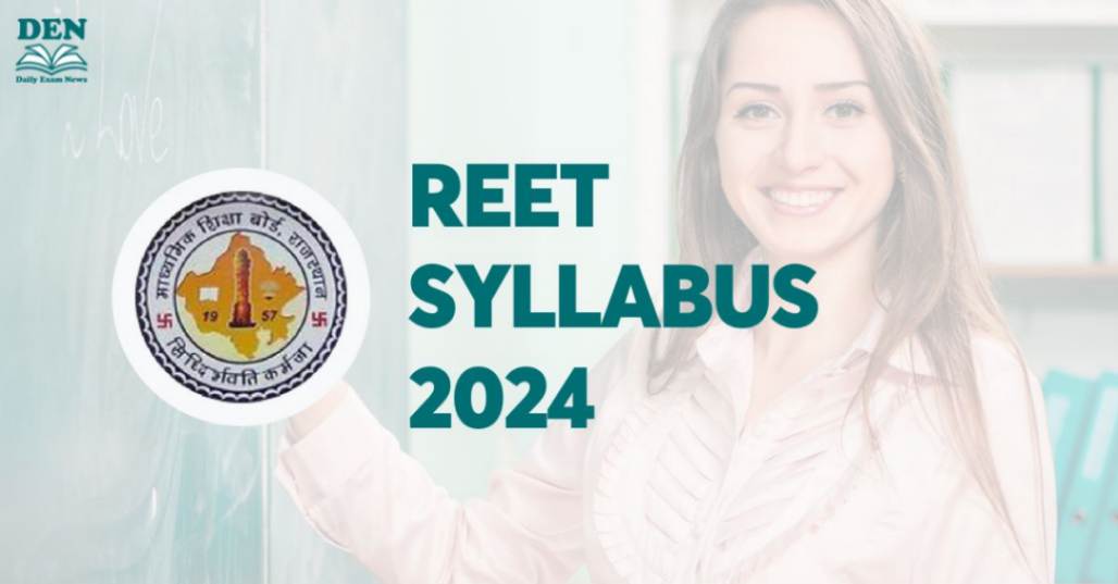 REET Syllabus 2024, Download PDF & Check Exam Pattern!