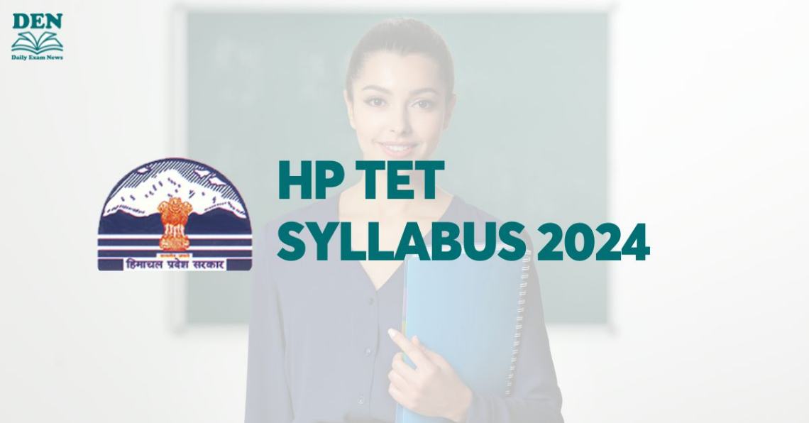 HP TET Syllabus 2024, Check Exam Pattern!