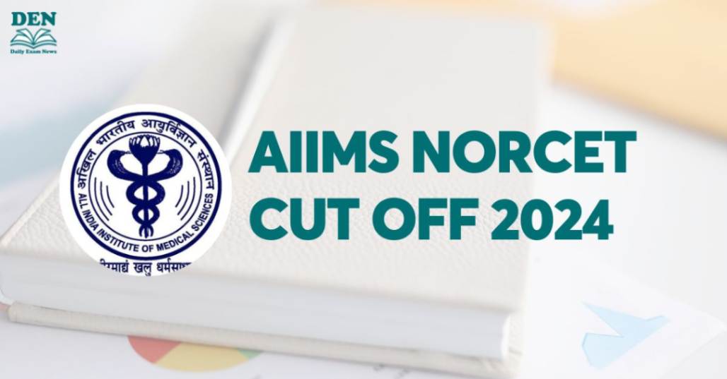 AIIMS NORCET Cut Off 2024