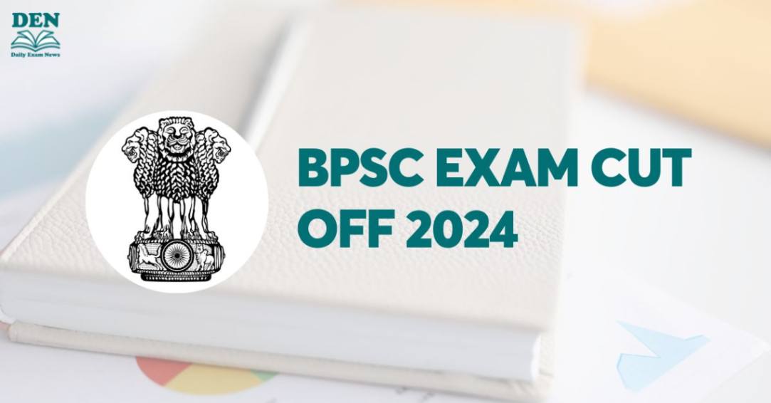 BPSC Exam Cut Off 2024