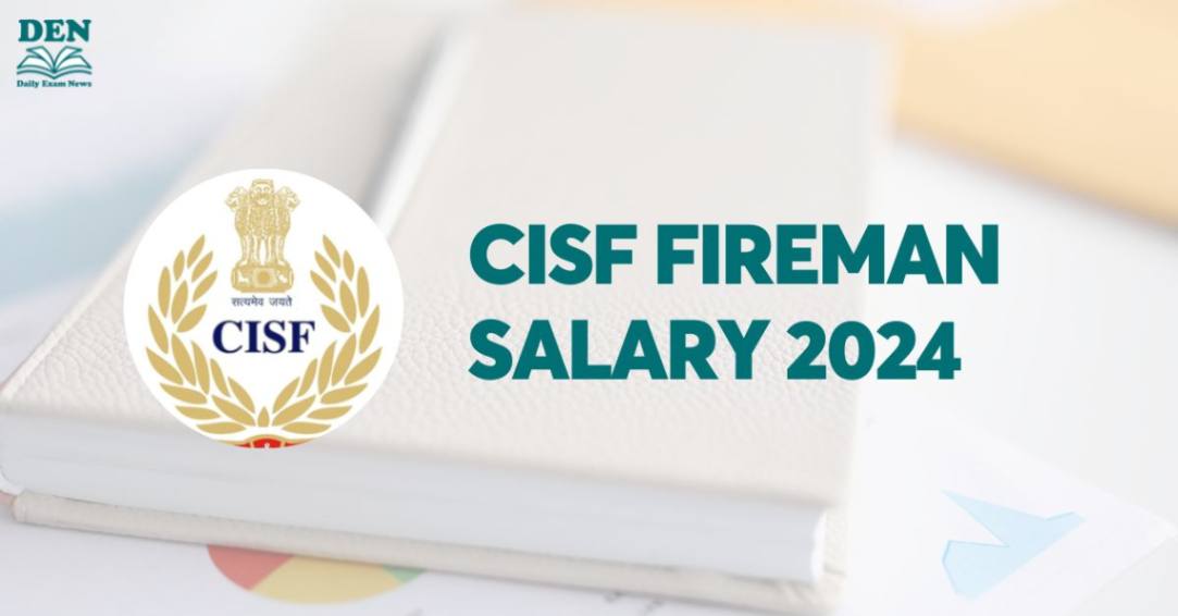 CISF Fireman Salary 2024