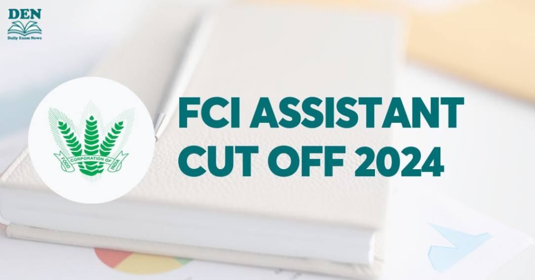 FCI Assistant Cut Off 2024