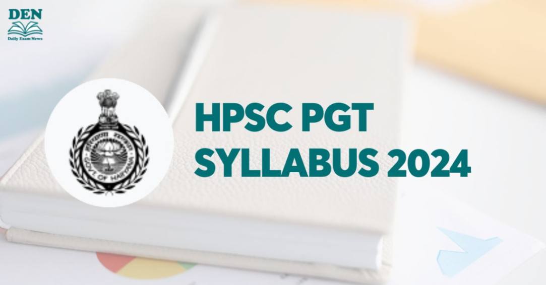 HPSC PGT Syllabus 2024, Check Exam Pattern Here!