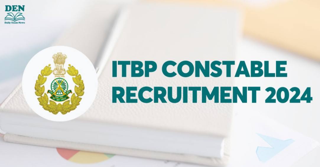 ITBP Constable Recruitment 2024, Apply Now for 819 Posts!