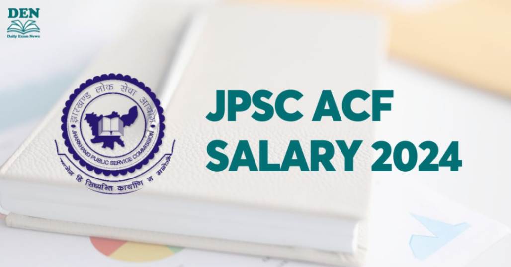 JPSC ACF Salary 2024