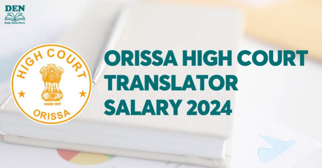 Orissa High Court Translator Salary 2024: Check Allowances Here!