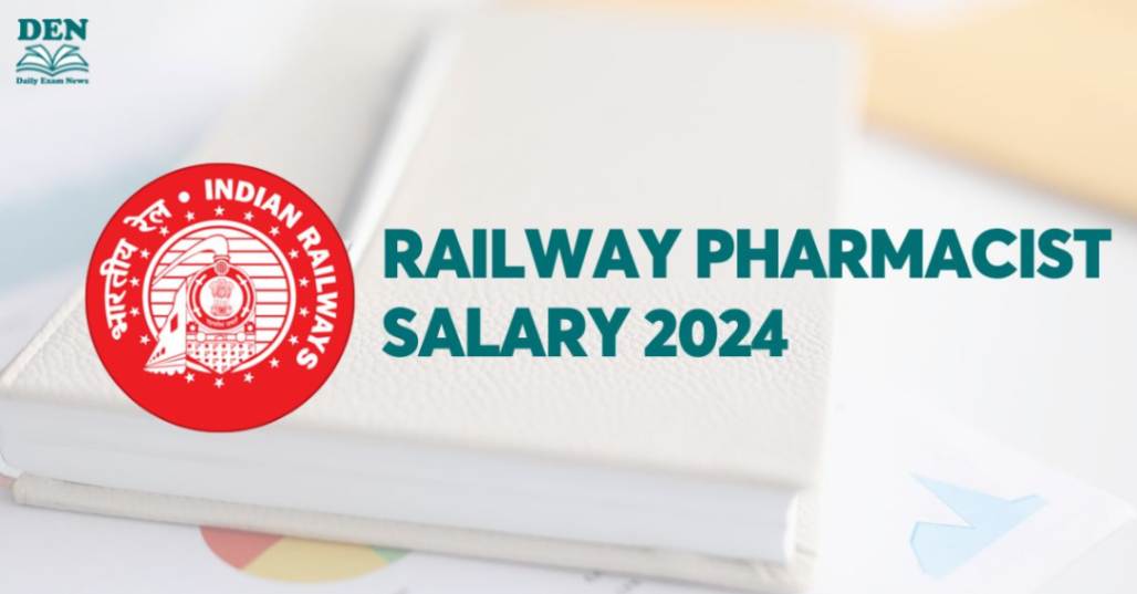 Railway Pharmacist Salary 2024, Explore Allowances and Perks!