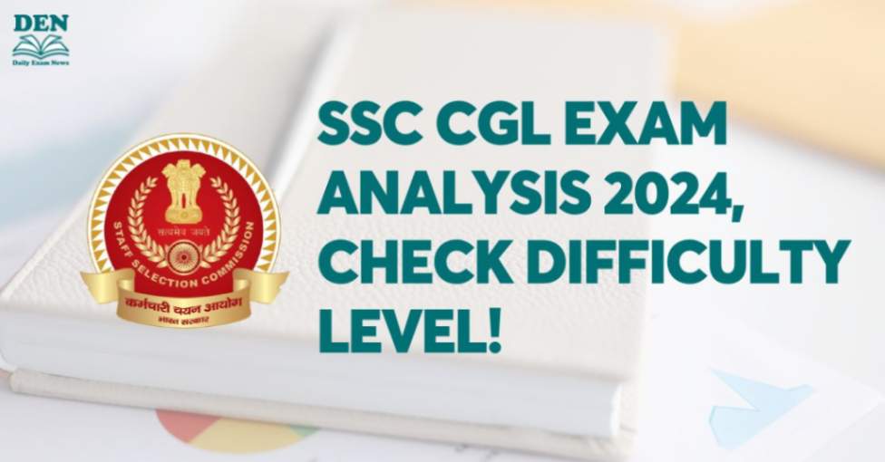 SSC CGL Exam Analysis 2024 Out: Sept 11, 2024, Shift 1, 2, 3,4!