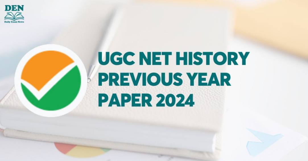 UGC NET History Previous Year Paper 2024, Check Here!