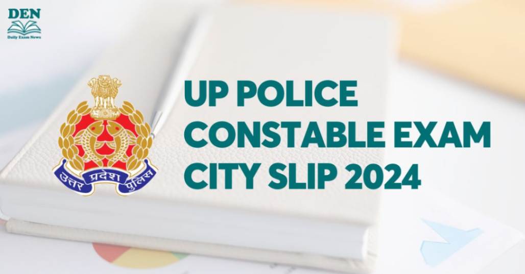 UP Police Constable Exam City Slip 2024