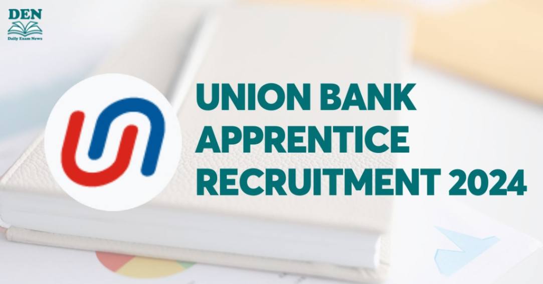 Union Bank Apprentice Recruitment 2024