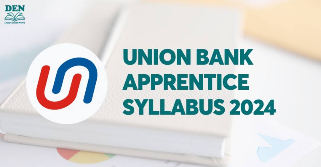 Union Bank Apprentice Syllabus 2024