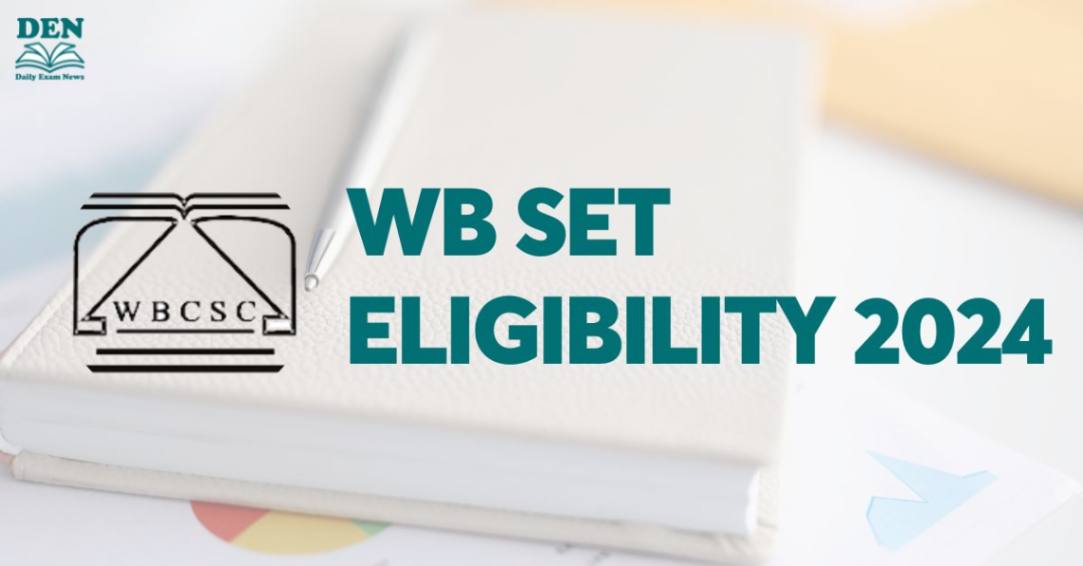 WB SET Eligibility 2024, Check Educational Qualifications!