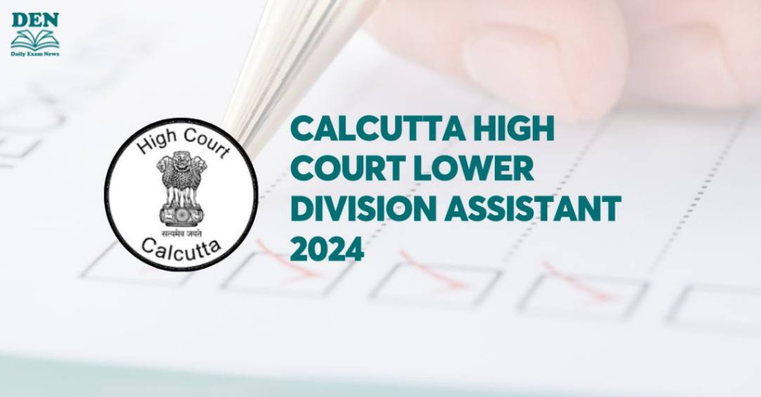 Calcutta High Court Lower Division Assistant 2024, Check Selection Process!