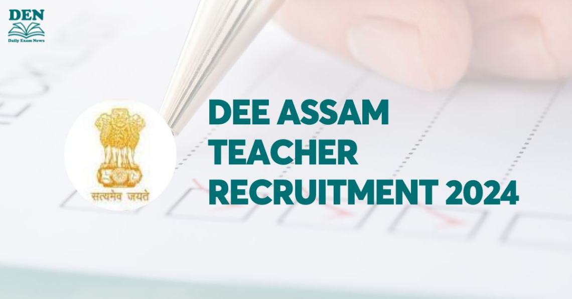 DEE Assam Teacher Recruitment 2024, Apply for 35133 Vacancies!