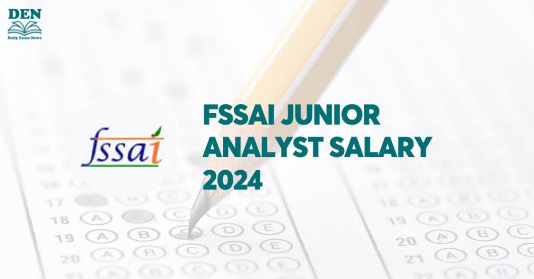 FSSAI Junior Analyst Salary 2024: Check Job Profile & Perks!