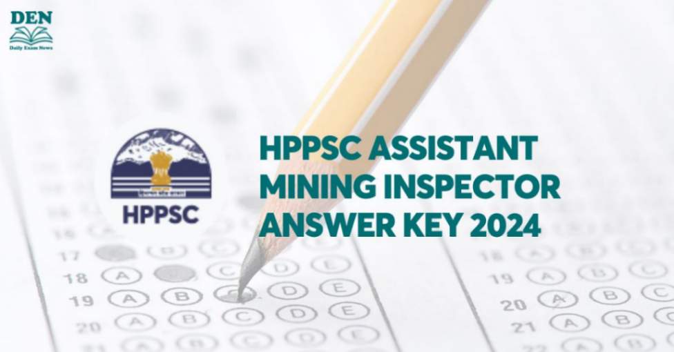 HPPSC Assistant Mining Inspector Answer Key 2024, Download Here!