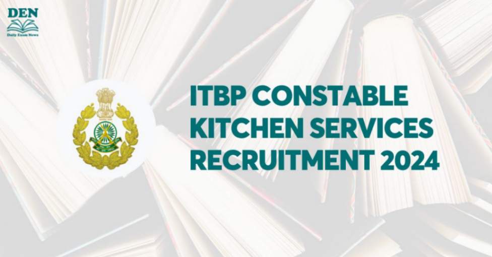 ITBP Constable Kitchen Services Recruitment