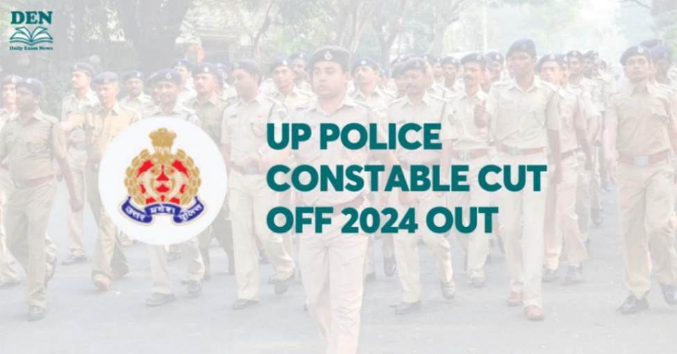 UP Police Constable Cut Off 2024, Check Expected Cut Off!