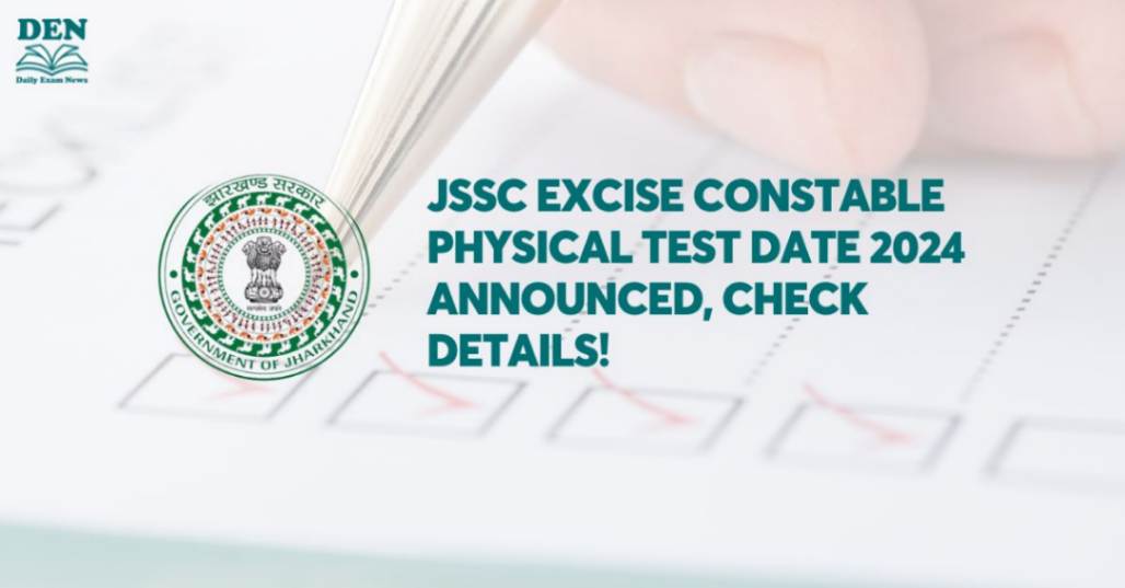 JSSC Excise Constable Physical Test Date 2024 Announced, Check Details!