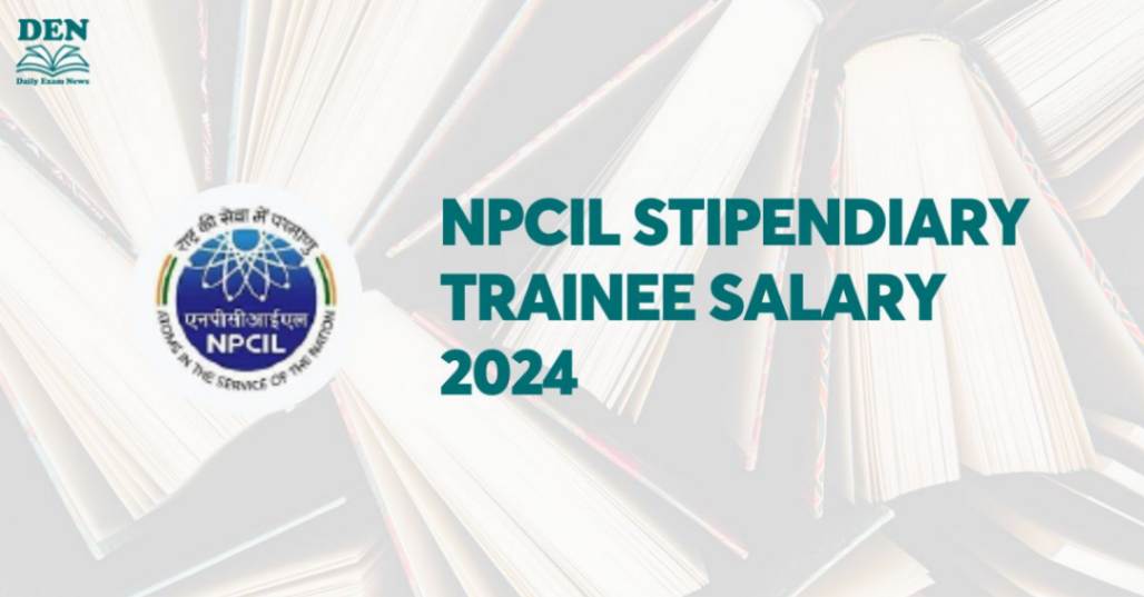 NPCIL Stipendiary Trainee Salary