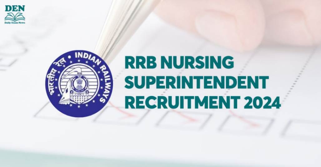 RRB Nursing Superintendent Recruitment 2024, Check Application Steps!