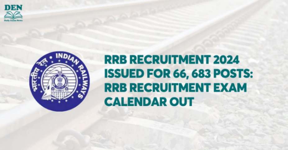 RRB Recruitment 2024 Issued for 66683 Posts, RRB Recruitment Exam Calendar Out!