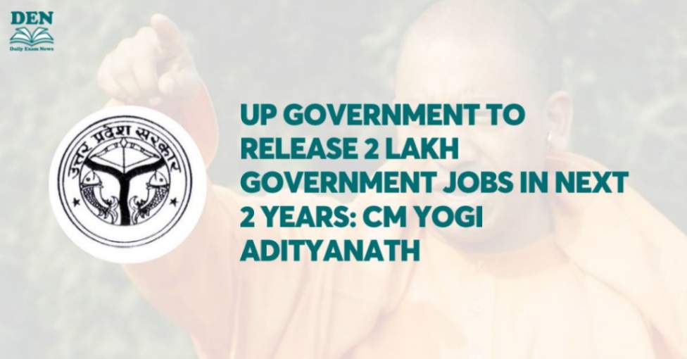 UP government to release 2 lakh government jobs in 2 years