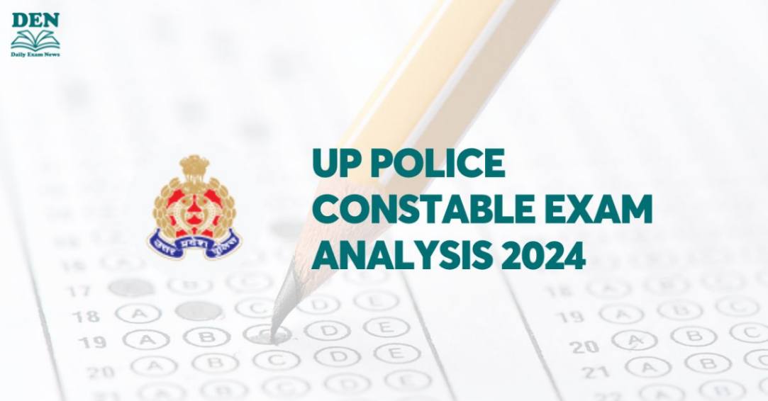 UP Police Constable Exam Analysis 2024: Check Shift Wise Analysis!