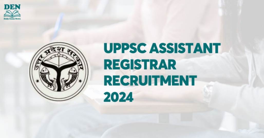 UPPSC Assistant Registrar Recruitment 2024: Application Deadline Extended!