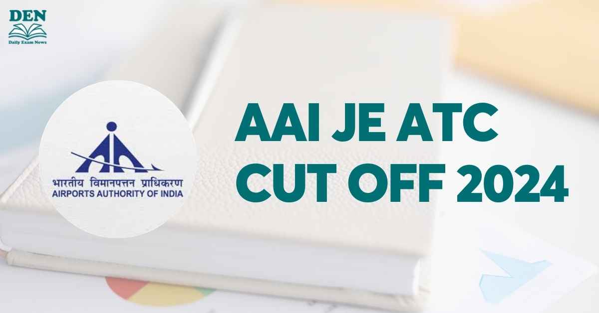 AAI JE ATC Cut Off 2024