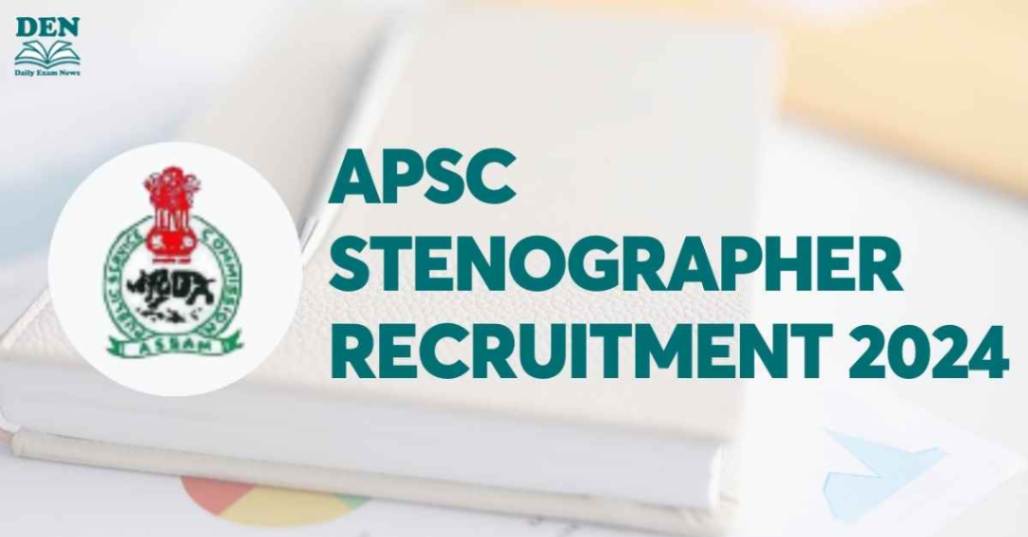 APSC Stenographer Recruitment 2024