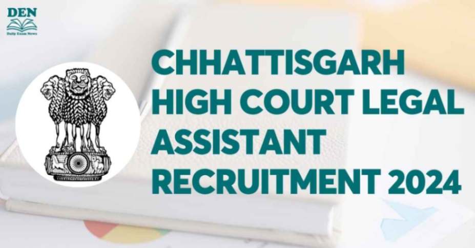 Chhattisgarh High Court Legal Assistant Recruitment 2024