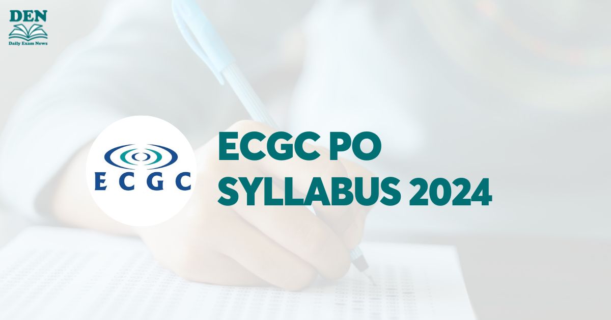 ECGC PO Syllabus 2024, Check Exam Pattern & PDF!