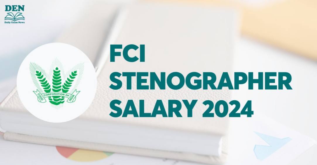 FCI Stenographer Salary 2024